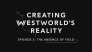 Creating Westworld's Reality: The Absence of Field